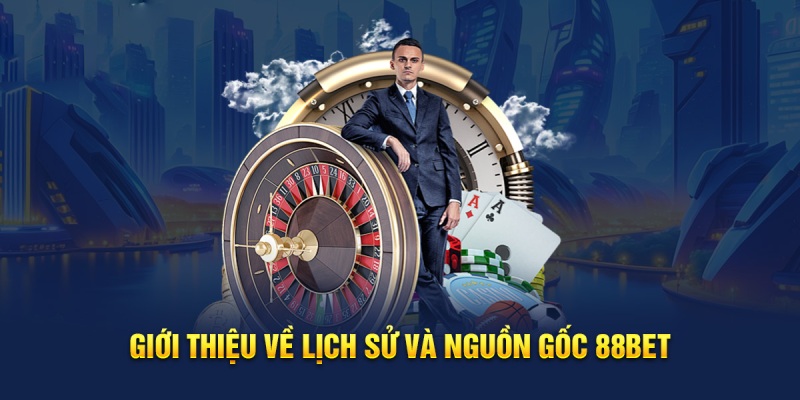 Nhà cái 88Bet ra đời tại Anh