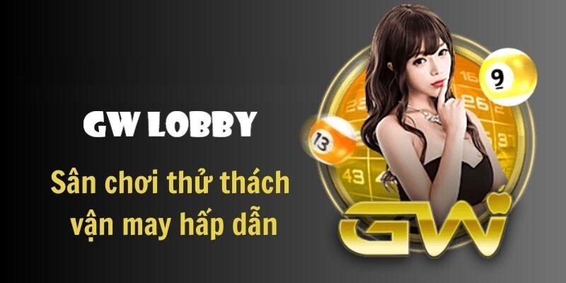 Cá cược xổ số GW Lobby