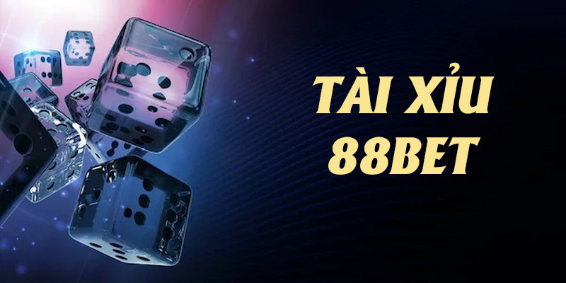 Tài Xỉu 88Bet